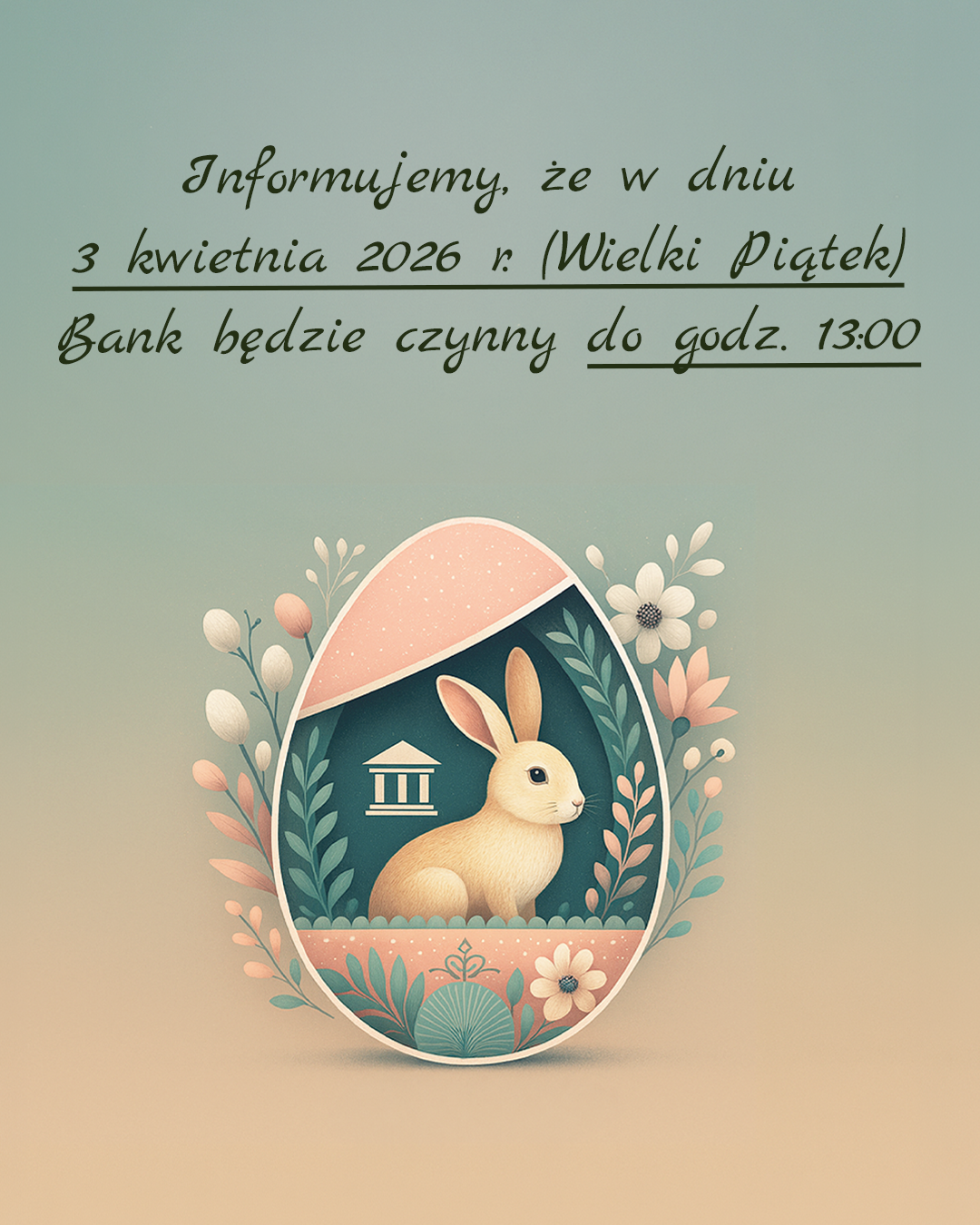 Grafika świąteczna z pastelowym tłem. W górnej części znajduje się tekst informujący, że 3 kwietnia 2026 r. (Wielki Piątek) bank będzie czynny do godziny 13:00. Poniżej umieszczono ilustrację dekoracyjnego jajka wielkanocnego w jasnych, pastelowych kolorach, w którego wnętrzu znajduje się rysunek królika oraz symbolu budynku bankowego. Jajko otoczone jest kompozycją kwiatów. Na dole widnieje logo Banku Spółdzielczego w Krapkowicach
